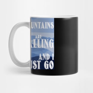 The Mountains Are Calling And I Must Go Mug